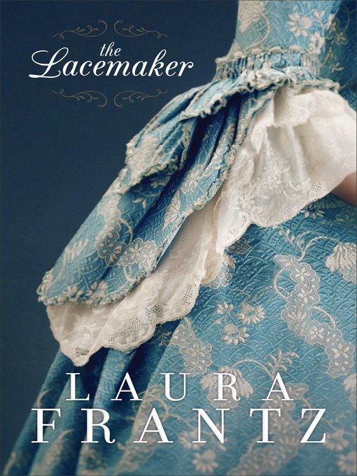 Title details for The Lacemaker by Laura Frantz - Available
